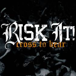 Risk It : Cross to Bear